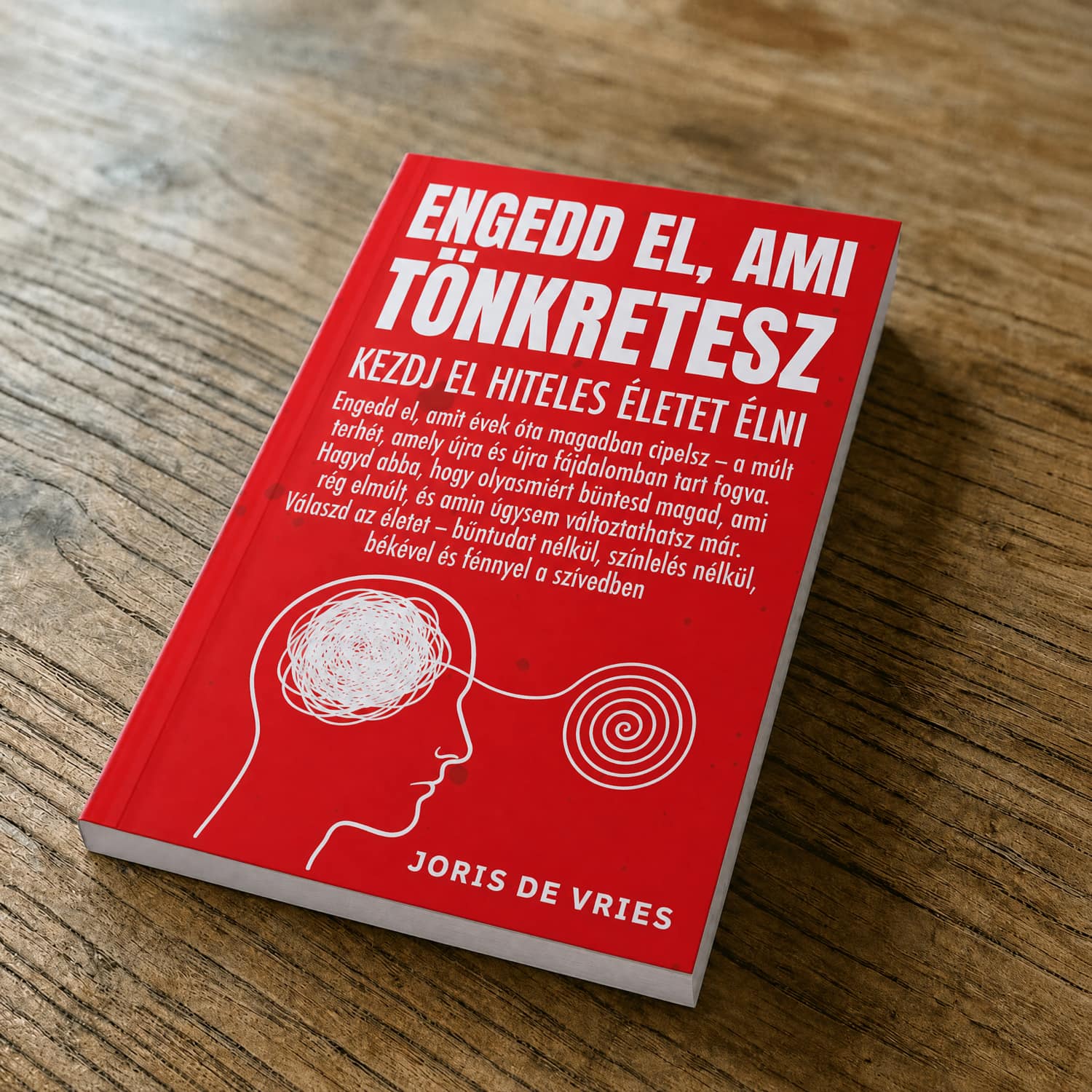 Engedd el, ami tönkretesz — életérzés